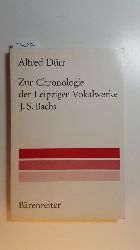 Drr, Alfred  Musikwissenschaftliche Arbeiten ; Nr. 26  Zur Chronologie der Leipziger Vokalwerke J. S. Bachs 