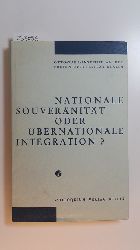 Ziebura, Gilbert [Hrsg.]  Nationale Souvernitt oder bernationale Integration? : Vortrge gehalten im Sommersemester 1965 