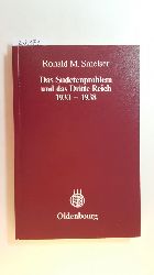 Smelser, Ronald M.  Das Sudetenproblem und das Dritte Reich 1933-1938 : Von der Volkstumspolitik zur Nationalsozialistischen Auenpolitik 