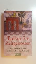 Werle, Josef M.[Hrsg.]  Epikur fr Zeitgenossen : ein Lesebuch zur Philosophie des Glcks 
