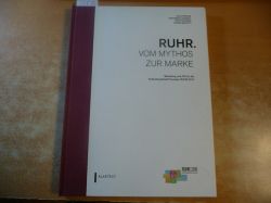 Frohne, Julia ; Langsch, Katharina ; Pleitgen, Fritz ; Scheytt, Oliver  Ruhr - vom Mythos zur Marke : Marketing und PR fr die Kulturhauptstadt Europas Ruhr.2010 