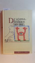Silvia Schroer; Thomas Staubli  Die Krpersymbolik der Bibel 