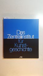 Lauterbach, Iris [Red.]  Das Zentralinstitut fr Kunstgeschichte 
