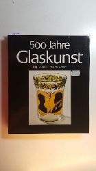 Saldern, Axel von ; Klesse, Brigitte [Mitverf.] ; Saldern, Axel von [Mitverf.] ; Biemann, Fritz [Sammler]  500 Jahre Glaskunst : Sammlung Biemann 