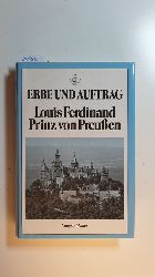 Preueninstitut e. V. [Hrsg.]  Louis Ferdinand Prinz von Preuen, Erbe und Auftrag, Festschrift zum 80. Geburtstag 