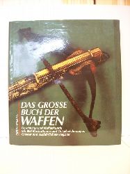 Reid, William,i1926- ; Kube, Horst [bers.]  Buch der Waffen : von der Steinzeit bis zur Gegenwart 