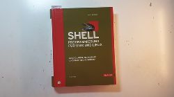 Krienke, Rainer  Shell-Programmierung fr Unix und Linux : Grundlagen, Werkzeuge und praktische Skripte 