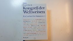 Geerk, Frank [Hrsg.]  Kongre der Weltweisen : ein Lesebuch des Humanismus 