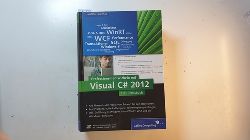 Geirhos, Matthias  Professionell entwickeln mit Visual C# 2012 : das Praxisbuch ; (CD-ROM: ntzliche Projektvorlagen sowie das Openbook 