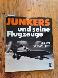 Schmitt, Gnter  Hugo Junkers und seine Flugzeuge 