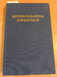 Berg, Dieter (Hrsg.); Schmale, Franz-Josef (Gefeierter)  Historiographia mediaevalis Studien zur Geschichtsschreibung und Quellenkunde des Mittelalters ; Festschrift fr Franz-Josef Schmale zum 65. Geburtstag 