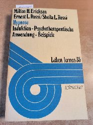 Milton H Erickson Ernest L. Rossi Eheila L. Rossi  Hypnose Induktion Therapeutische Anwendung Beispiele 