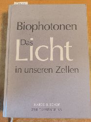 Bischof, Marco  Biophotonen : das Licht in unseren Zellen 