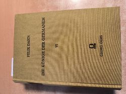 Felix Dahn  Knige der Germanen Das Wesen des ltesten Knigtums der germamischen Stmme und seine Geschichte bis zur Auflsung des Karolingischen Reiches. Nach den Quellen dargestellt. Band VI.: Teil 8. 1, 8. 2 und 8. 3. 