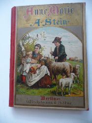 Stein, A.  Anne Marie. - Ein Kleinkinder-Buch 