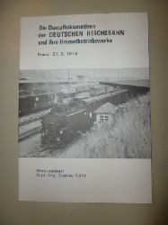 Rhr, Gustav (Hrsg.)  Die Dampflokomotiven der Deutschen Reichsbahn und ihre Heimatbetriebswerke - Stand: 31.3.1973 