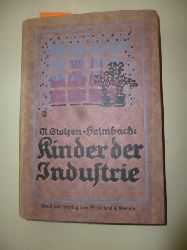 Stolzen-Heimbach, Reinhard  Kinder der Industrie. - 2 Erzhlungen aus dem Ruhrgebiet. 