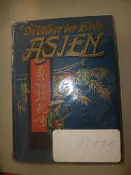 Ritter, A.  Die Vlker der Erde - Asien. - Populre Schilderung der Lnder und der Lebensweise, Sitten und Gebruche der eingeborenen Bevlkerung... 