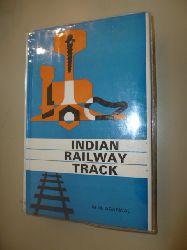 Agarwal, M.M.  Indian Railway Track. - Design, Construction, Maintenance & Modernisation. 