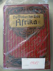 Ritter, Gust. A. (Hrsg.)  Afrika. Populre Schilderung des Landes und der Lebensweise, der Sitten und Gebruche der eingeborenen Bevlkerung unter genauer Bercksichtigung der wichtigsten Forschungsreisen. 