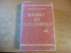 Benninghoven, Friedrich  DER ORDEN DER SCHWERTBRDER - Fratres Milicie Christi de Livonia (=Ostmitteleuropa in Vergangenheit und Gegenwart, Band 9) 