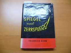 Glum, Friedrich  Philosophen im Spiegel und Zerrspiegel : Deutschlands Weg in den Nationalismus und Nationalsozialismus 