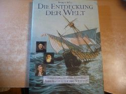 Bellec, Franois ; Blumenberg, Bettina [Red.]  Die Entdeckung der Welt : Christoph Kolumbus, Vasco da Gama, James Cook u.a.: ihre abenteuerlichen Seereisen 