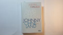 Zander, Judith [Verfasser]  Johnny Ohneland : Roman 