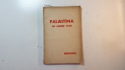 Dr. Cramer, Valmar und Meinertz G. (Generalsekretr)  Palstina im Jahre 1940. Berichte. 