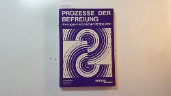 Burisch, Wolfram [Hrsg.]  Prozesse der Befreiung : Zwang in historischer Perspektive 