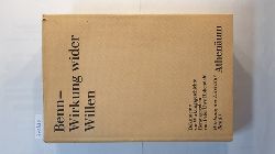 Hohendahl, Peter Uwe [Hrsg.]  Benn, Wirkung wider Willen : Dokumente zur Wirkungsgeschichte Benns (Wirkung der Literatur ; Bd. 3) 