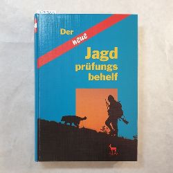 Flamm, Johannes u.a. ; Gerhard Spitzer [Hrsg.]  Der neue Jagdprfungsbehelf fr Jungjger und Jagdaufseher 