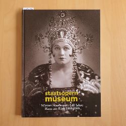 Staatsopern Museum  Staatsopern Museum : Wiener Staatsoper - 140 Jahre Haus Am Ring 1869 - 2009 
