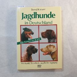 Krewer, Bernd  Jagdhunde in Deutschland : Herkunft, Standard, jagdliche Eignung 