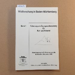 Thor, Gundula  Ftterung und sungsverbesserung fr Reh- und Rotwild : Ergebnisse einer Arbeitstagung der Wildforschungsstelle in Aulendorf am 14. und 15. Dezember 1989 ; Referate und Diskussionsbeitrge 