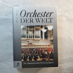 Haffner, Herbert  Orchester der Welt : der internationale Orchesterfhrer 