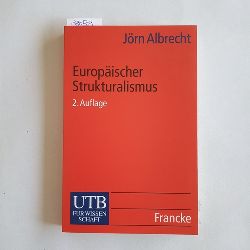 Albrecht, Jrn  Europischer Strukturalismus : ein forschungsgeschichtlicher berblick 