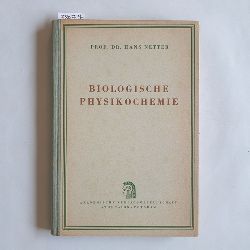Netter, Hans  Biologische Physikochemie : Eine Einfhrung fr Biologen und Mediziner 