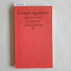 Agamben, Giorgio  Signatura rerum : zur Methode 