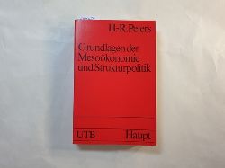 Peters, Hans-Rudolf   Grundlagen der Mesokonomie und Strukturpolitik 