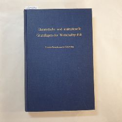 Wessels, Theodor ; Albert, Hans   Theoretische und institutionelle Grundlagen der Wirtschaftspolitik : Theodor Wessels z. 65. Geburtstag 