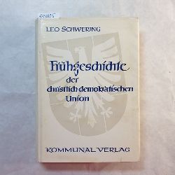 Schwering, Leo  Frhgeschichte der Christlich-demokratischen Union 