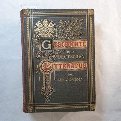 Leixner von Grnberg, Otto (Verfasser)  Geschichte der Deutschen Litteratur.  Mit 411 Text-Abbildungen und 50 teilweise mehrfarbigen Beilagen 