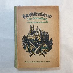 Schmidt, Otto Eduard  Sachsenland : Ein Heimatbuch 