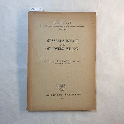   Waldverwstung und Wasserhaushalt : Ergebnisse d. Tagung des Naturhistor. Vereins d. Rheinlande u. Westfalens am 30. April 1947 in Bonn 