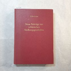 Kuhn, Walter  Neue Beitrge zur schlesischen Siedlungsgeschichte : e. Aufsatzsammlung 