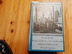 Braudel, Fernand  Sozialgeschichte des 15. - 18. Jahrhunderts : Teil:  Aufbruch zur Weltwirtschaft / [bers. aus d. Franz. von Siglinde Summerer u. Gerda Kurz] 