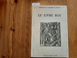 Galimard Flavigny, Bertrand  Le livre Roi : Chroniques d