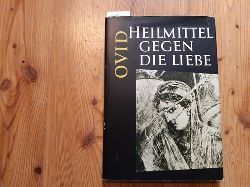 Ovidius Naso, Publius ; Lenz, Friedrich Walter [bers.]  Heilmittel gegen die Liebe. Lateinisch und Deutsch 