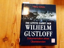 Schn, Heinz  Die letzte Fahrt der Wilhelm Gustloff : Dokumentation eines berlebenden 